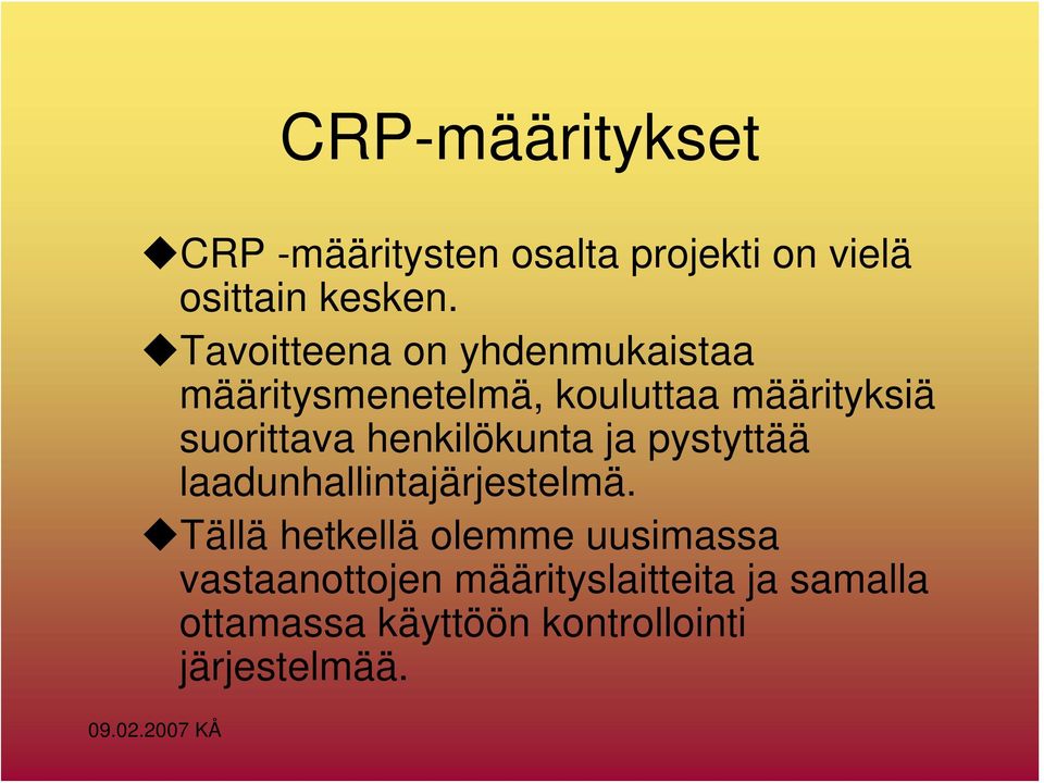 henkilökunta ja pystyttää laadunhallintajärjestelmä.