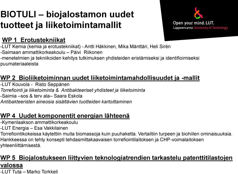 Kouvola - Risto Seppänen Torrefiointi ja liiketoiminta & Antibakteeriset yhdisteet ja liiketoiminta -Saimia sos & terv ala Saara Eskola Antibakteeristen aineosia sisältävien tuotteiden kartoittaminen