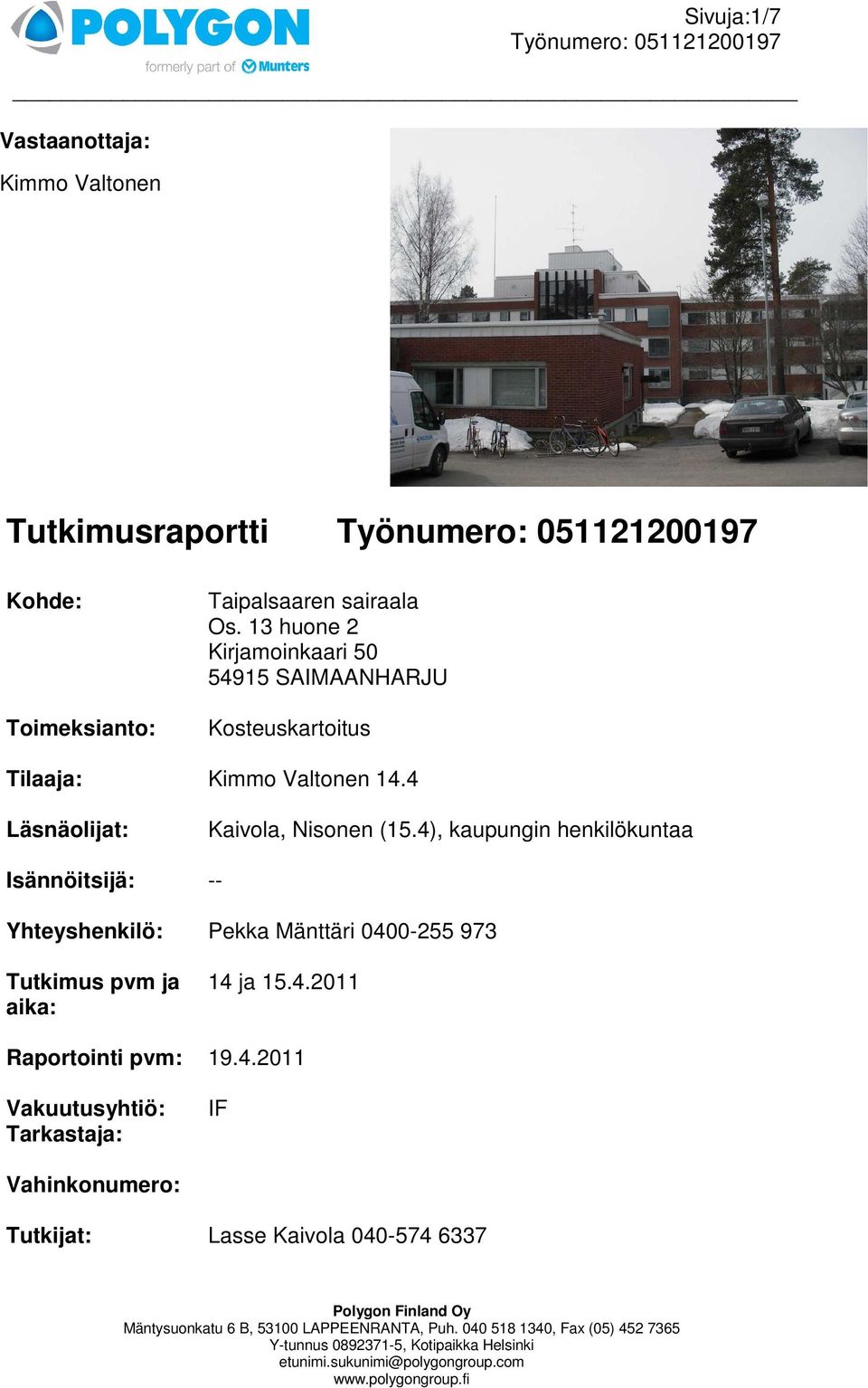 4 Läsnäolijat: Kaivola, Nisonen (15.