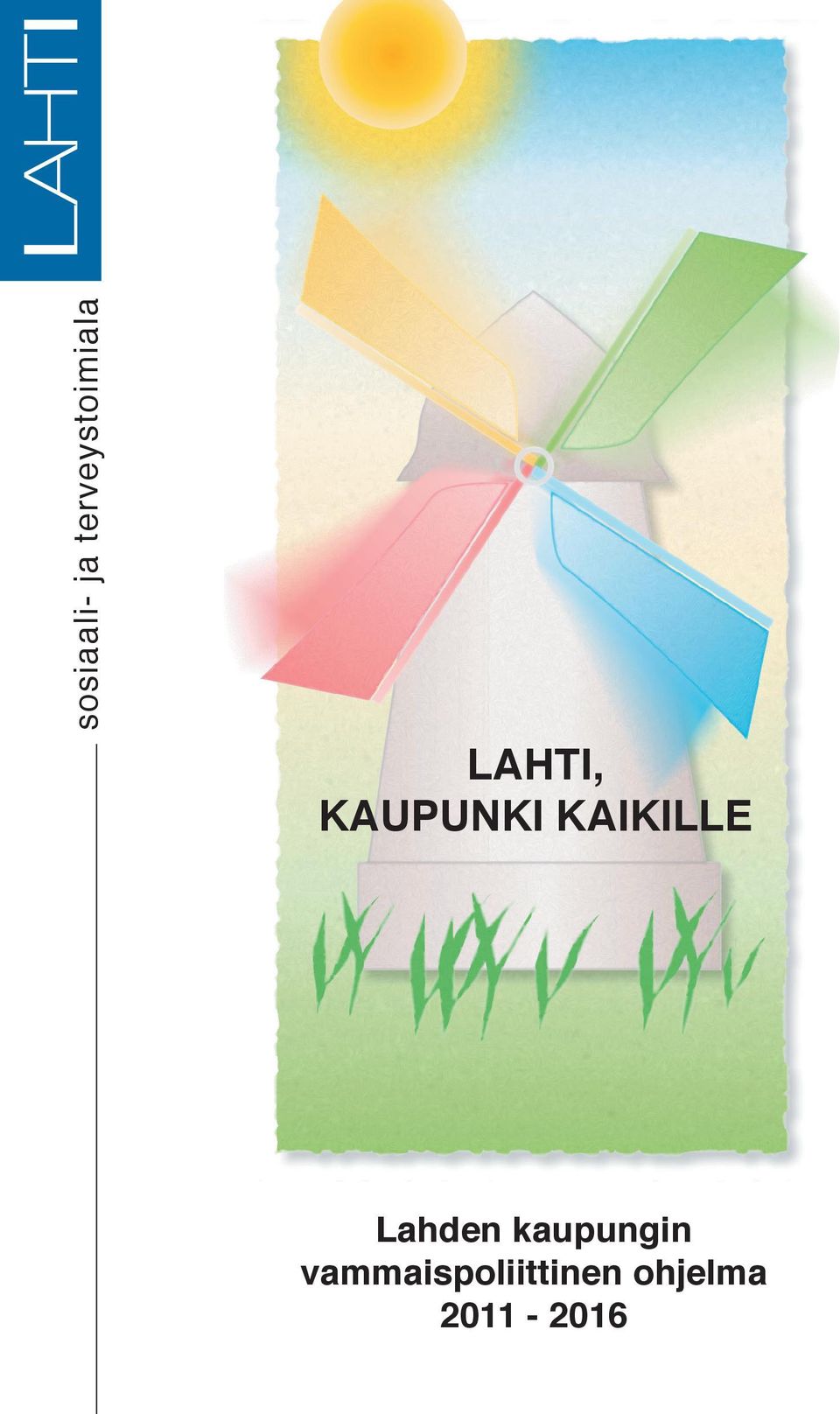 KAUPUNKI KAIKILLE Lahden