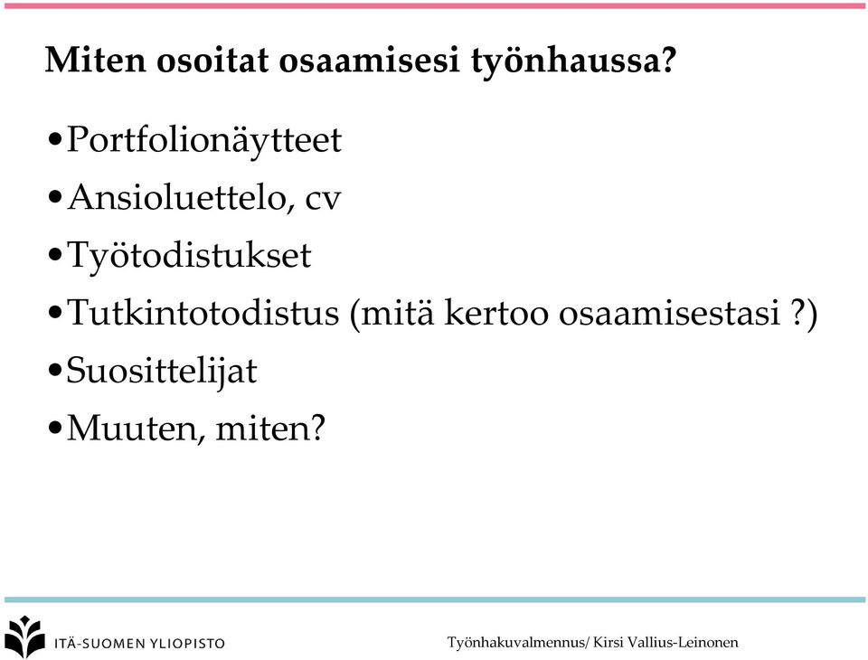 Työtodistukset Tutkintotodistus (mitä