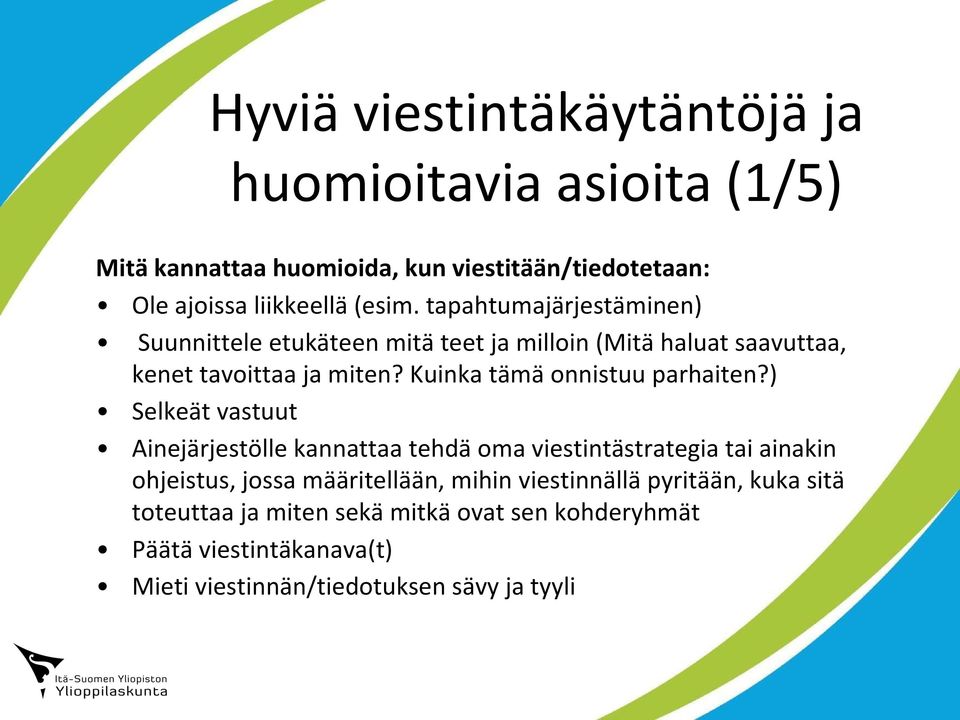 Kuinka tämä onnistuu parhaiten?