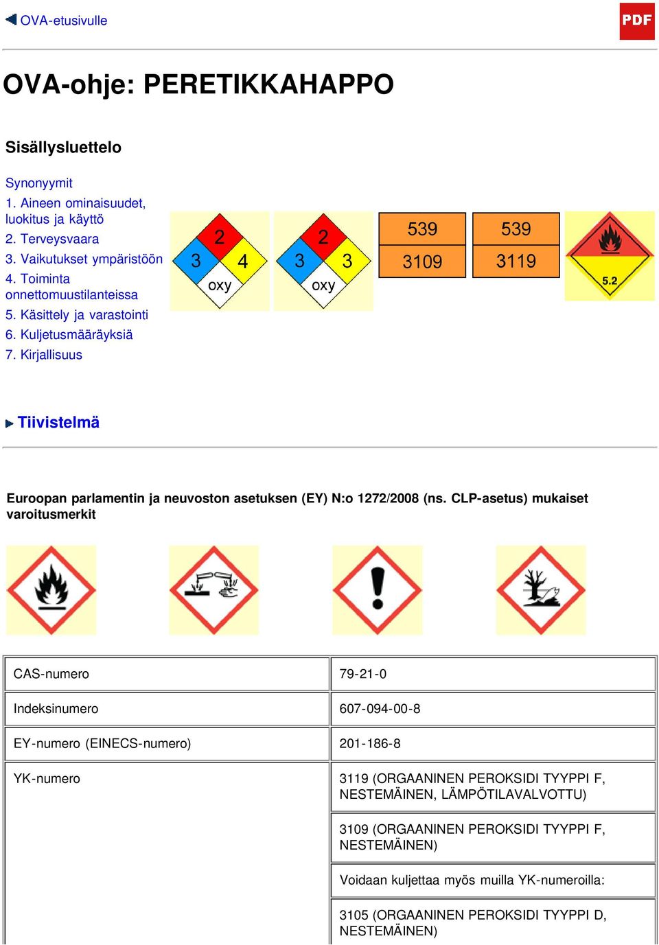 Kirjallisuus Tiivistelmä Euroopan parlamentin ja neuvoston asetuksen (EY) N:o 1272/2008 (ns.