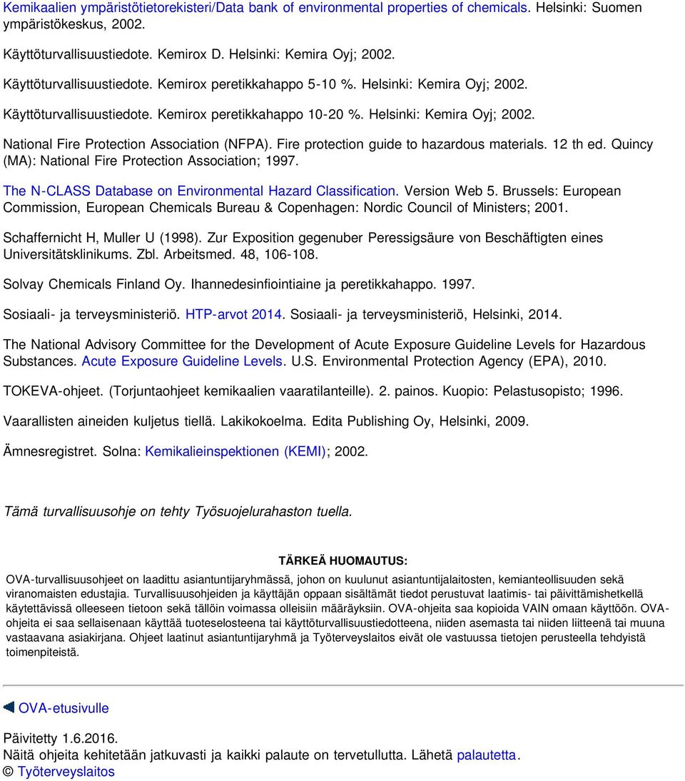 Fire protection guide to hazardous materials. 12 th ed. Quincy (MA): National Fire Protection Association; 1997. The N-CLASS Database on Environmental Hazard Classification. Version Web 5.