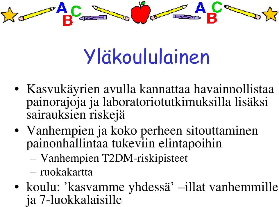 perheen sitouttaminen painonhallintaa tukeviin elintapoihin Vanhempien