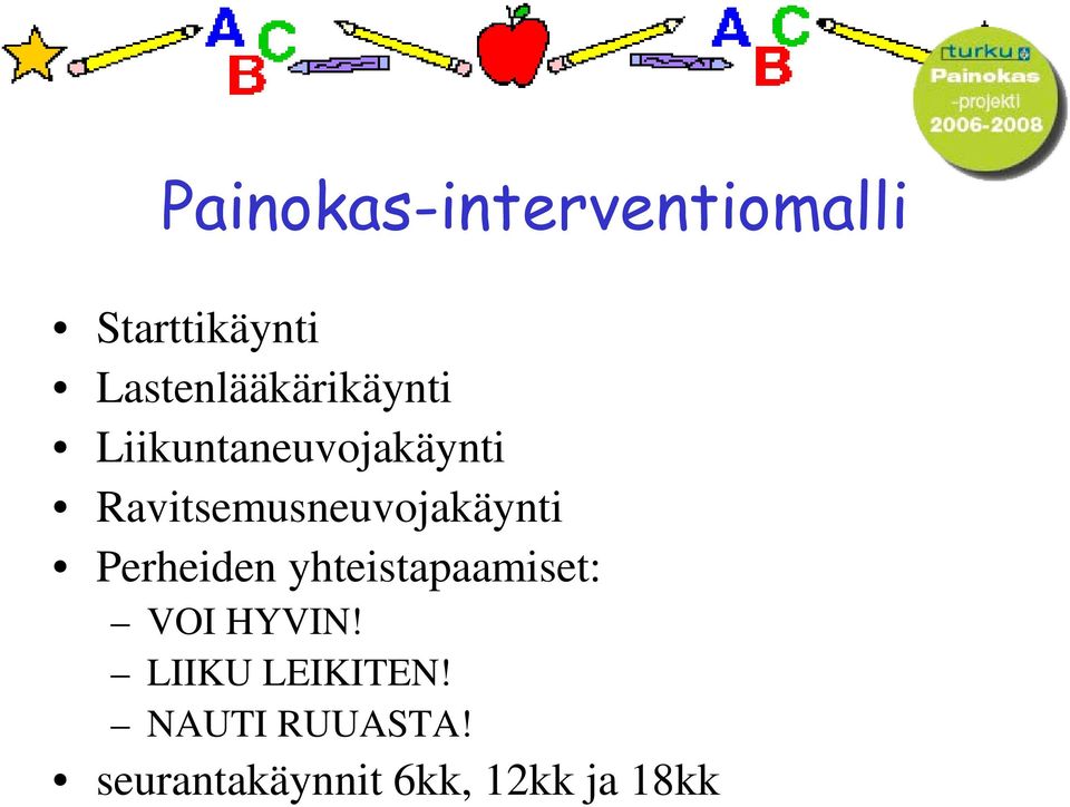 Ravitsemusneuvojakäynti Perheiden yhteistapaamiset: