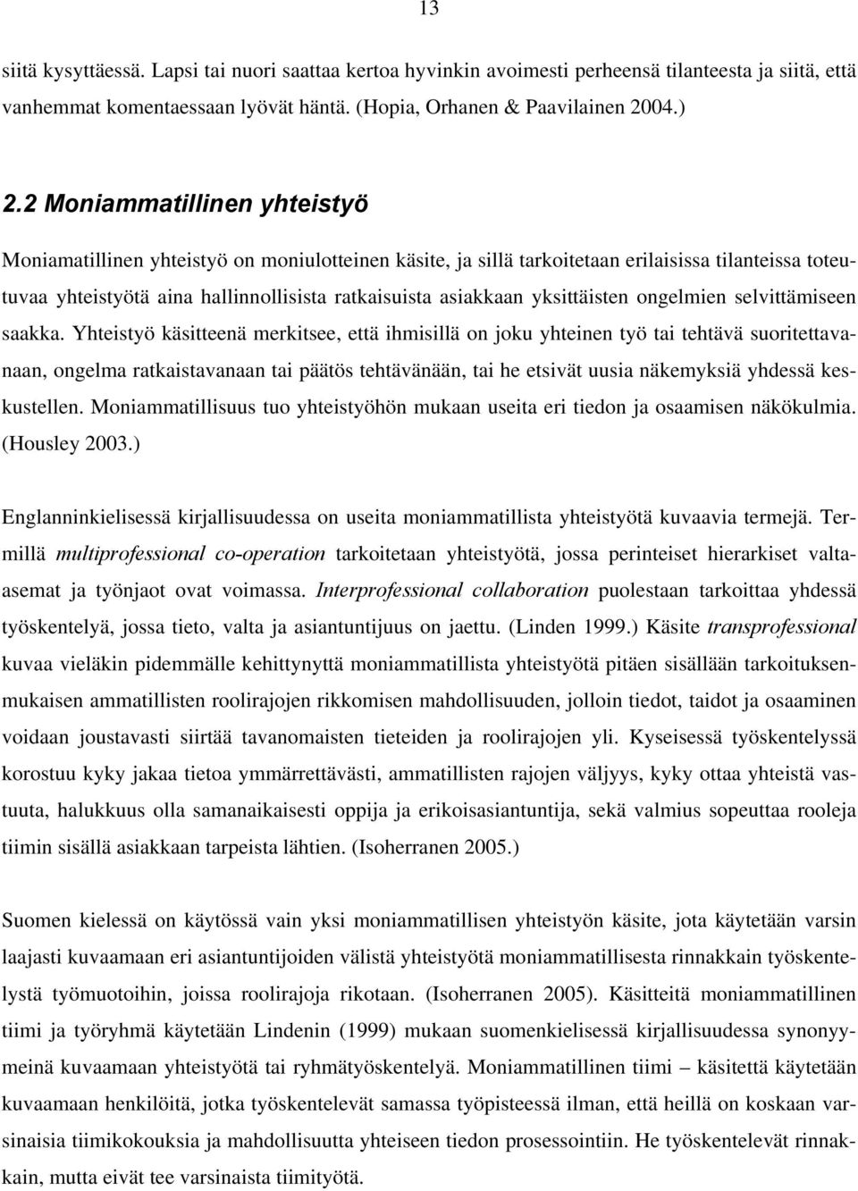 yksittäisten ongelmien selvittämiseen saakka.