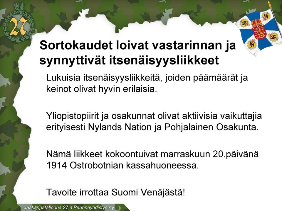 Yliopistopiirit ja osakunnat olivat aktiivisia vaikuttajia erityisesti Nylands Nation ja