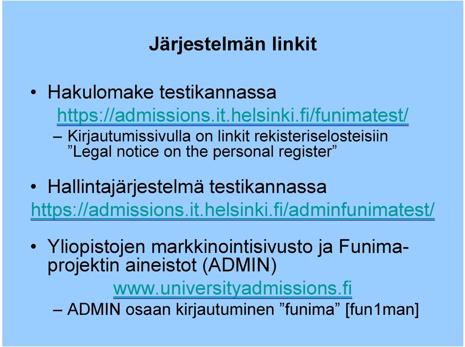 register Hallintajärjestelmä testikannassa https://admissions.it.helsinki.