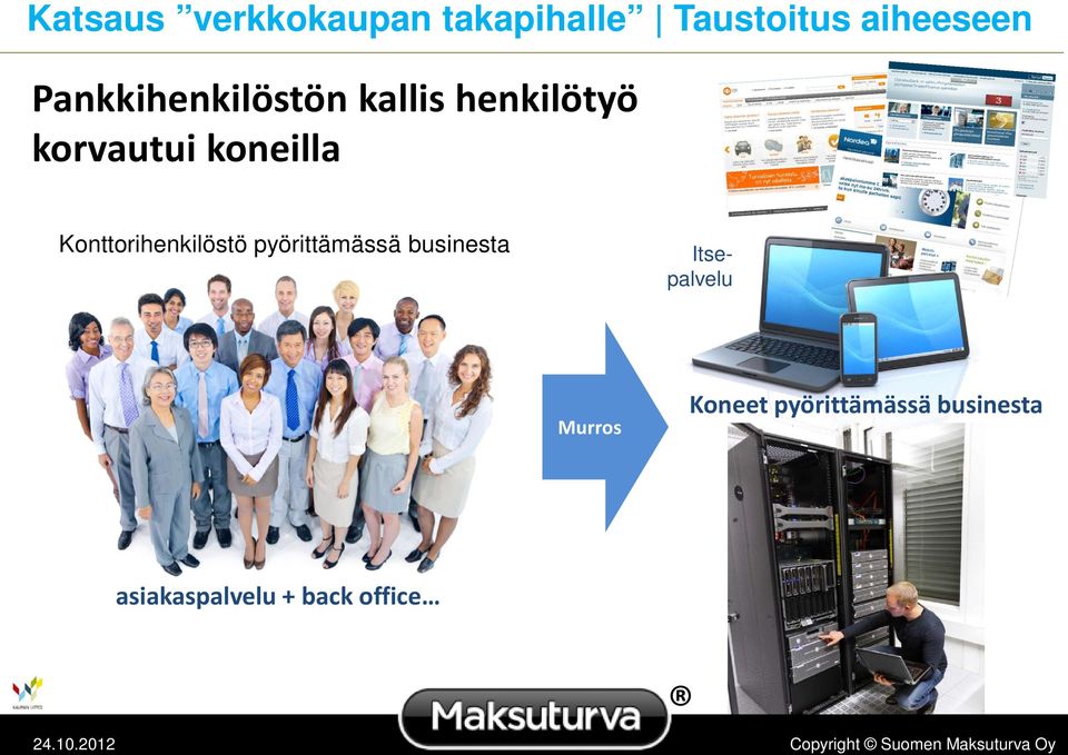 Konttorihenkilöstö pyörittämässä businesta Itsepalvelu