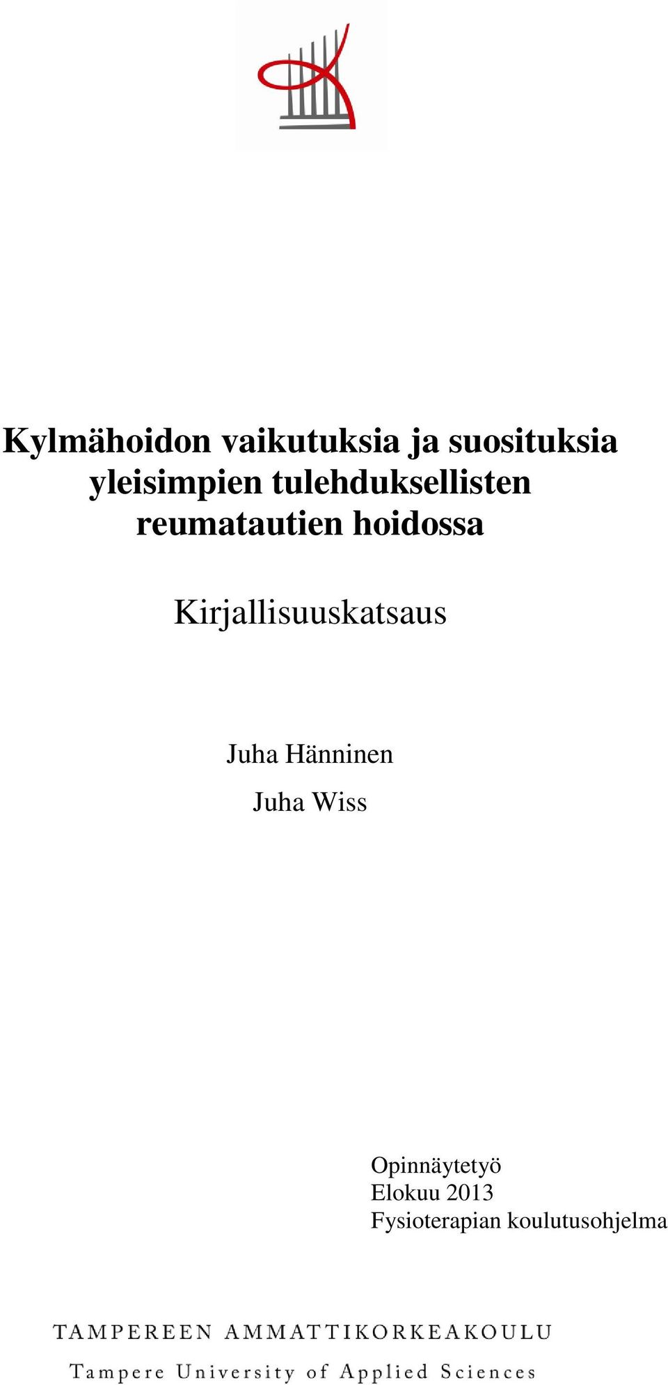 hoidossa Kirjallisuuskatsaus Juha Hänninen Juha
