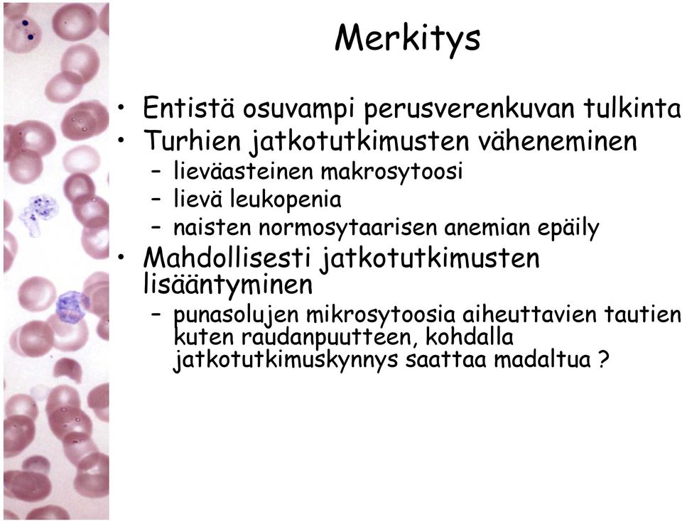 anemian epäily Mahdollisesti jatkotutkimusten lisääntyminen punasolujen