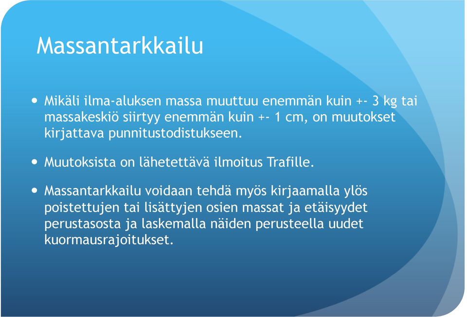 Muutoksista on lähetettävä ilmoitus Trafille.