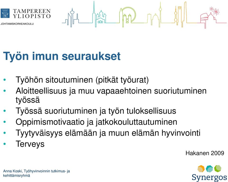 suoriutuminen ja työn tuloksellisuus Oppimismotivaatio ja