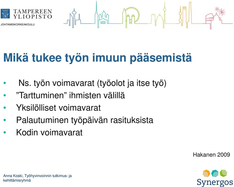 Tarttuminen ihmisten välillä Yksilölliset