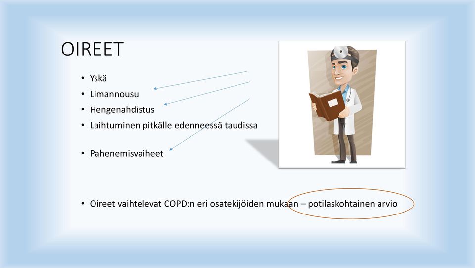 Pahenemisvaiheet Oireet vaihtelevat COPD:n