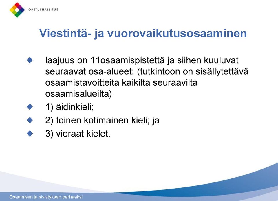 (tutkintoon on sisällytettävä osaamistavoitteita kaikilta