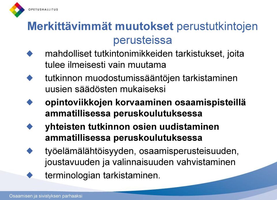 korvaaminen osaamispisteillä ammatillisessa peruskoulutuksessa yhteisten tutkinnon osien uudistaminen ammatillisessa