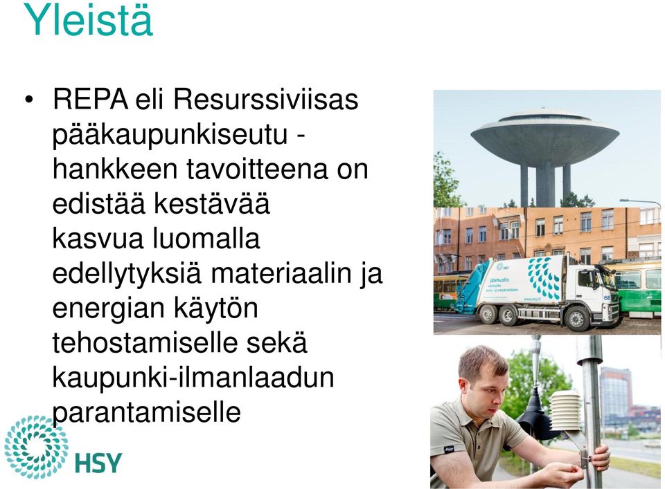 luomalla edellytyksiä materiaalin ja energian