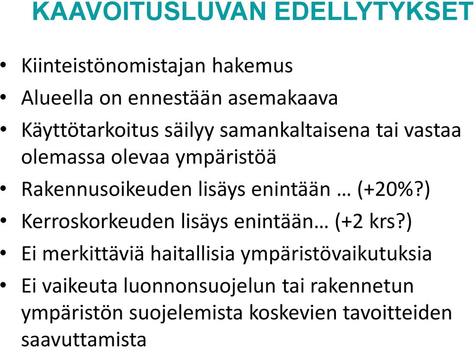 enintään (+20%?) Kerroskorkeuden lisäys enintään (+2 krs?