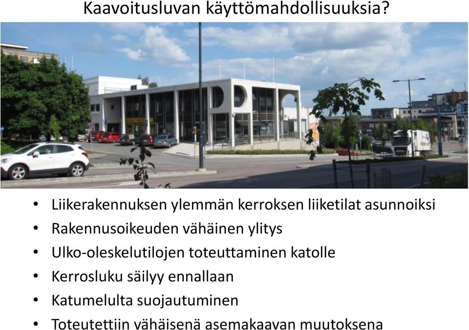 Rakennusoikeuden vähäinen ylitys Ulko-oleskelutilojen toteuttaminen