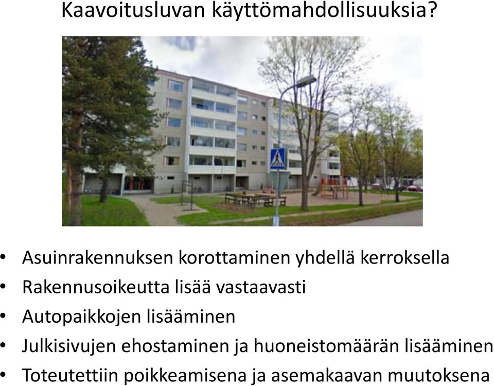 Rakennusoikeutta lisää vastaavasti Autopaikkojen lisääminen