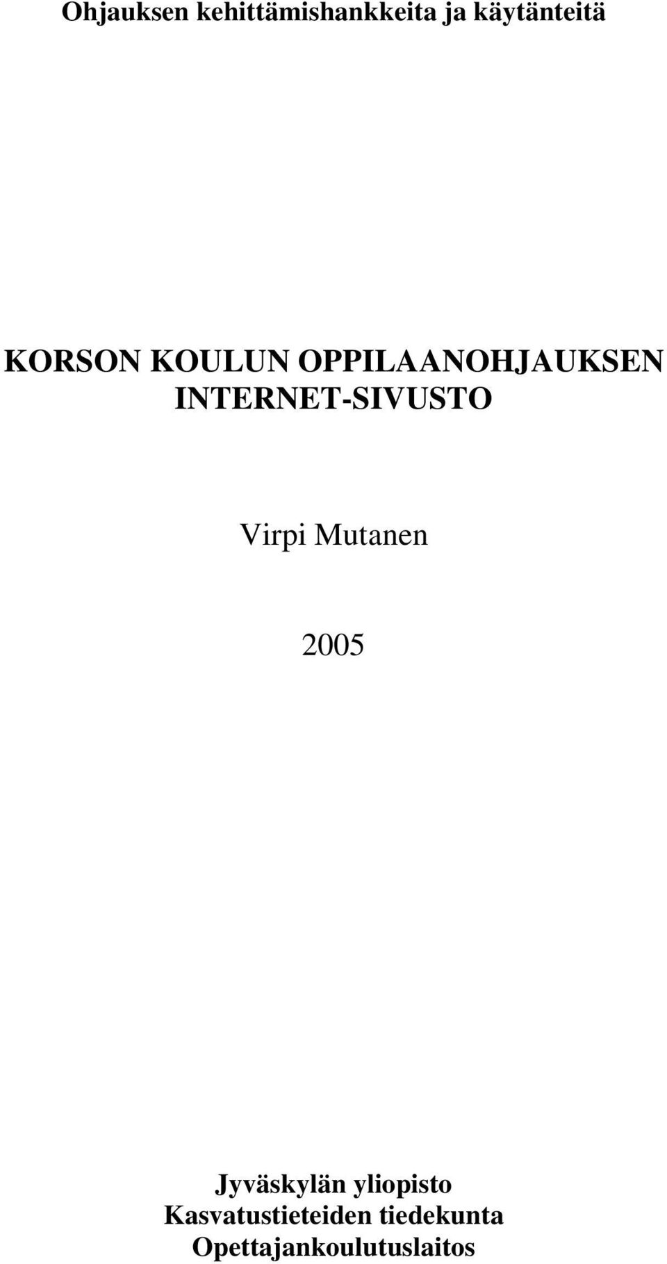 INTERNET-SIVUSTO Virpi Mutanen 2005 Jyväskylän