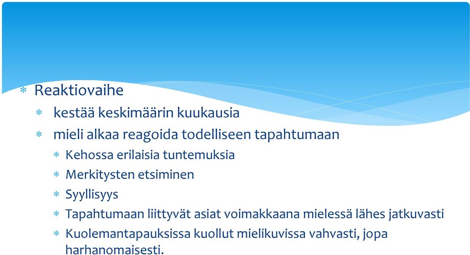 etsiminen Syyllisyys Tapahtumaan liittyvät asiat voimakkaana mielessä