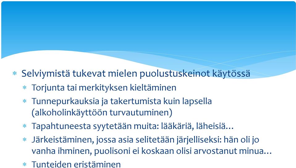 Tapahtuneesta syytetään muita: lääkäriä, läheisiä Järkeistäminen, jossa asia selitetään