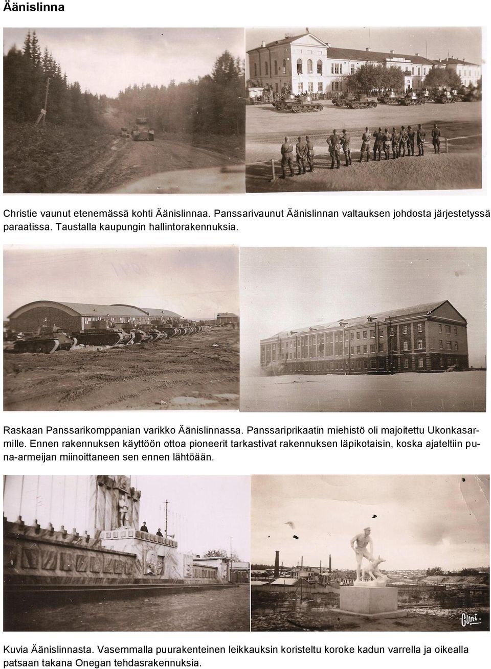 Panssariprikaatin miehistö oli majoitettu Ukonkasarmille.