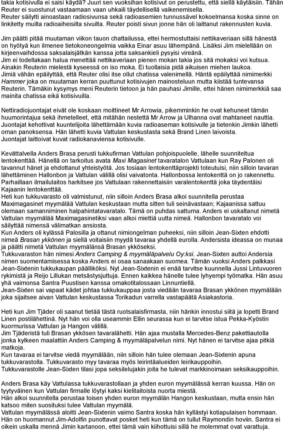 Reuter poisti sivun jonne hän oli laittanut rakennusten kuvia.