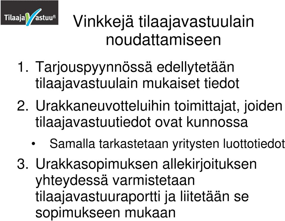 Urakkaneuvotteluihin toimittajat, joiden tilaajavastuutiedot ovat kunnossa Samalla