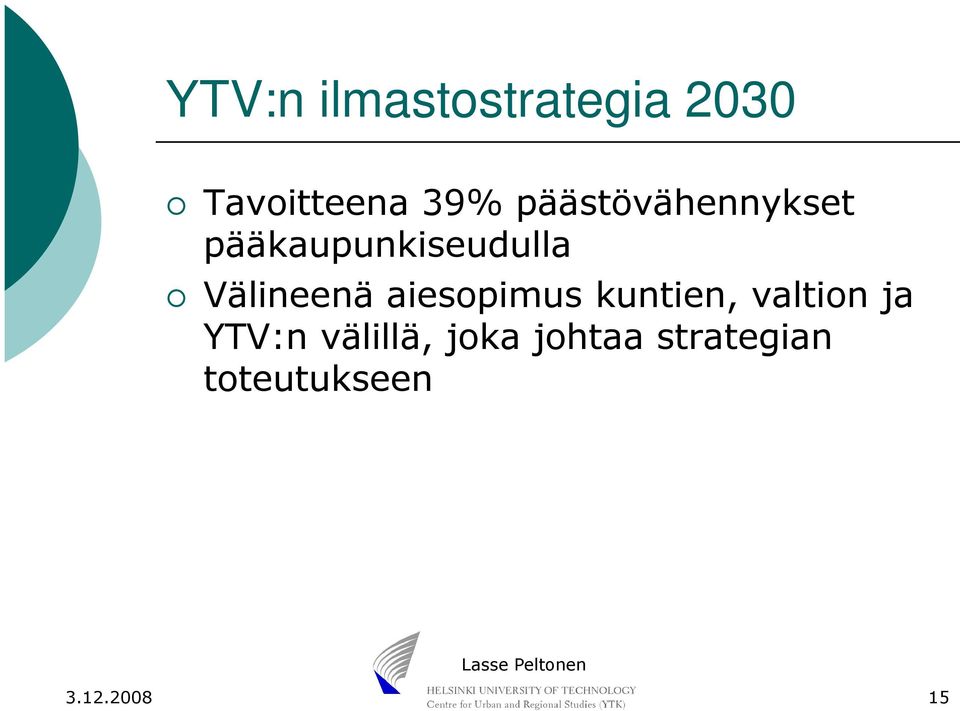 Välineenä aiesopimus kuntien, valtion ja YTV:n