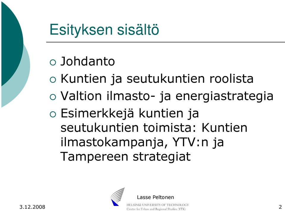 Esimerkkejä kuntien ja seutukuntien toimista: