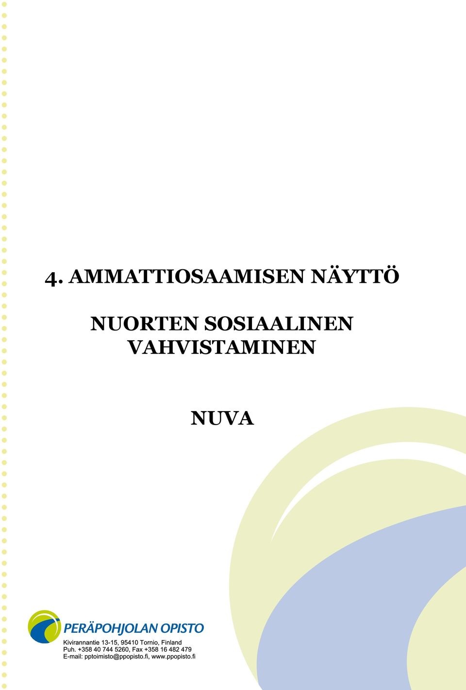 NÄYTTÖ NUORTEN