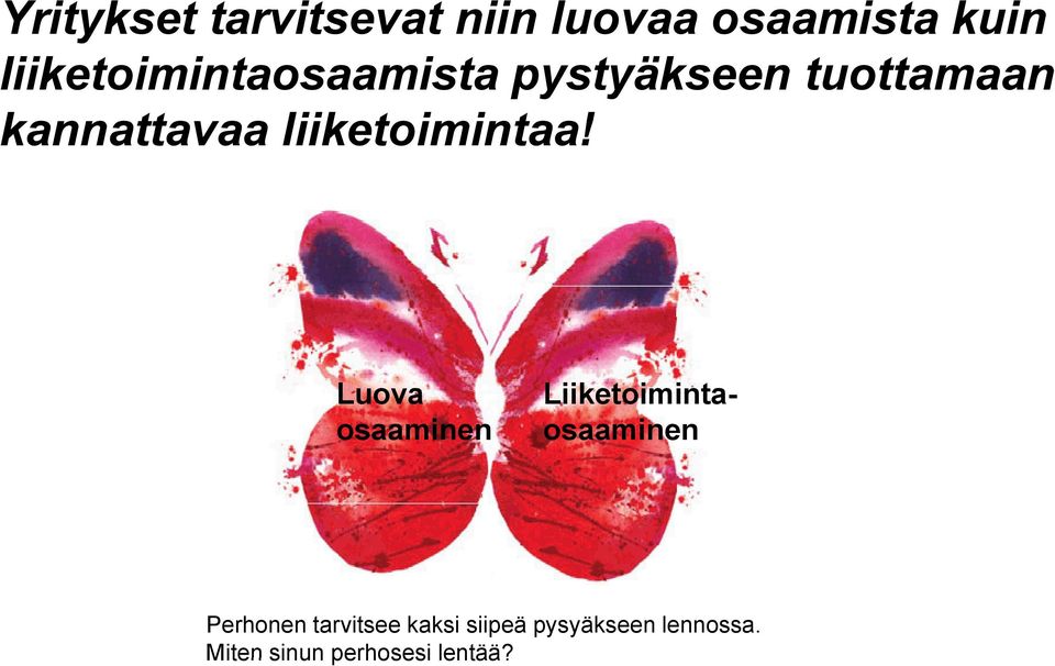 liiketoimintaa!