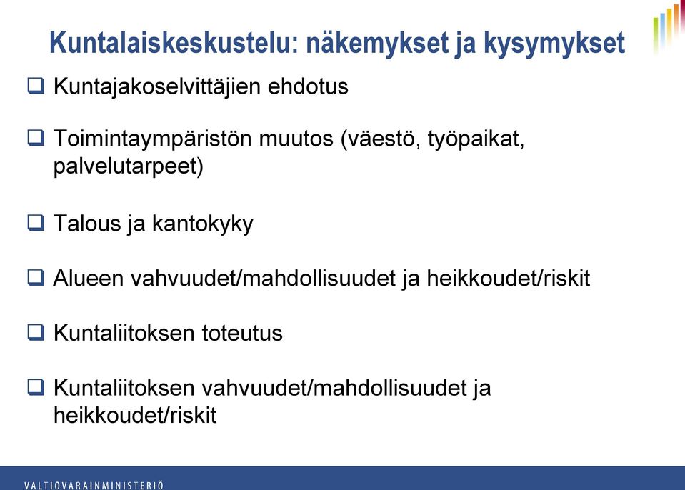 Talous ja kantokyky Alueen vahvuudet/mahdollisuudet ja heikkoudet/riskit