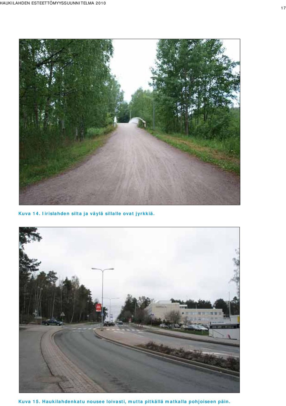 ovat jyrkkiä. Kuva 15.