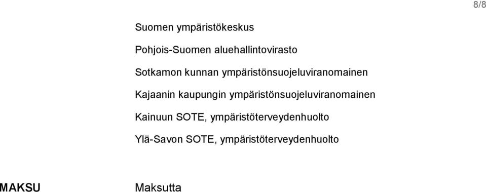 kaupungin ympäristönsuojeluviranomainen Kainuun SOTE,