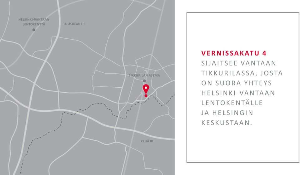 VANTAAN TIKKURILASSA, JOSTA ON SUORA YHTEYS