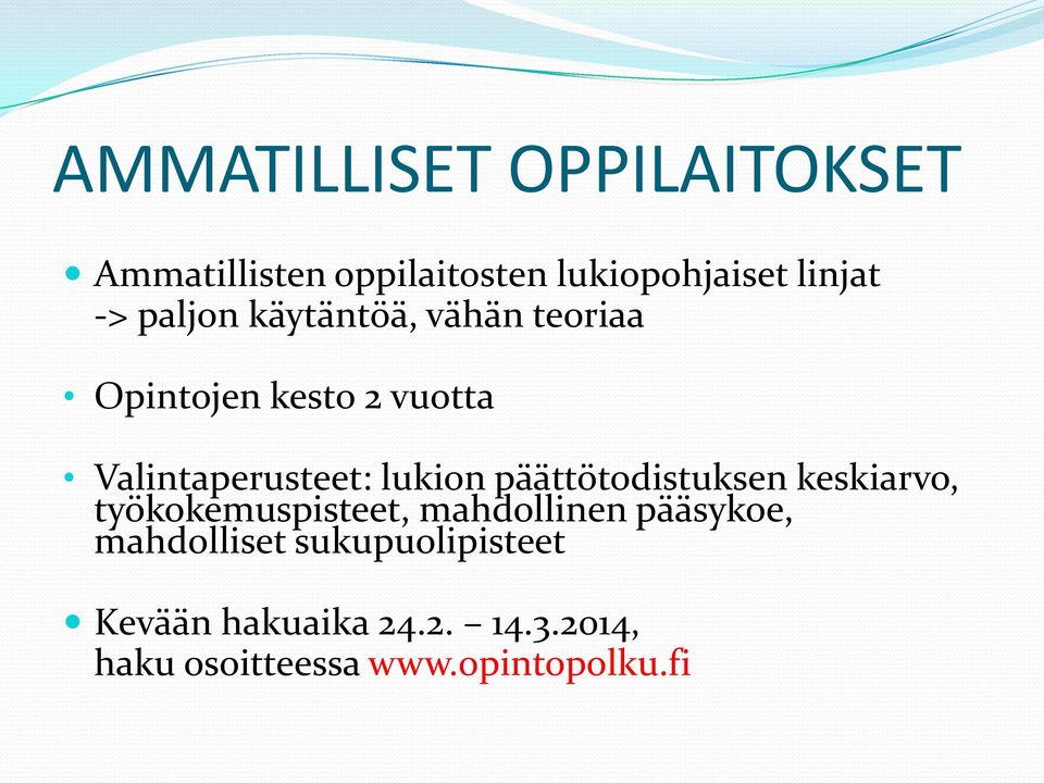 päättötodistuksen keskiarvo, työkokemuspisteet, mahdollinen pääsykoe, mahdolliset