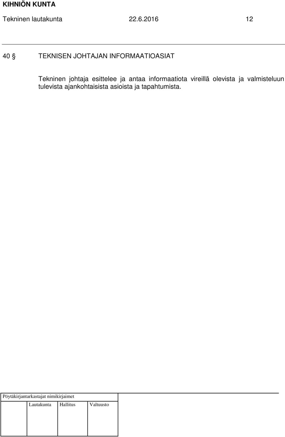 Tekninen johtaja esittelee ja antaa informaatiota