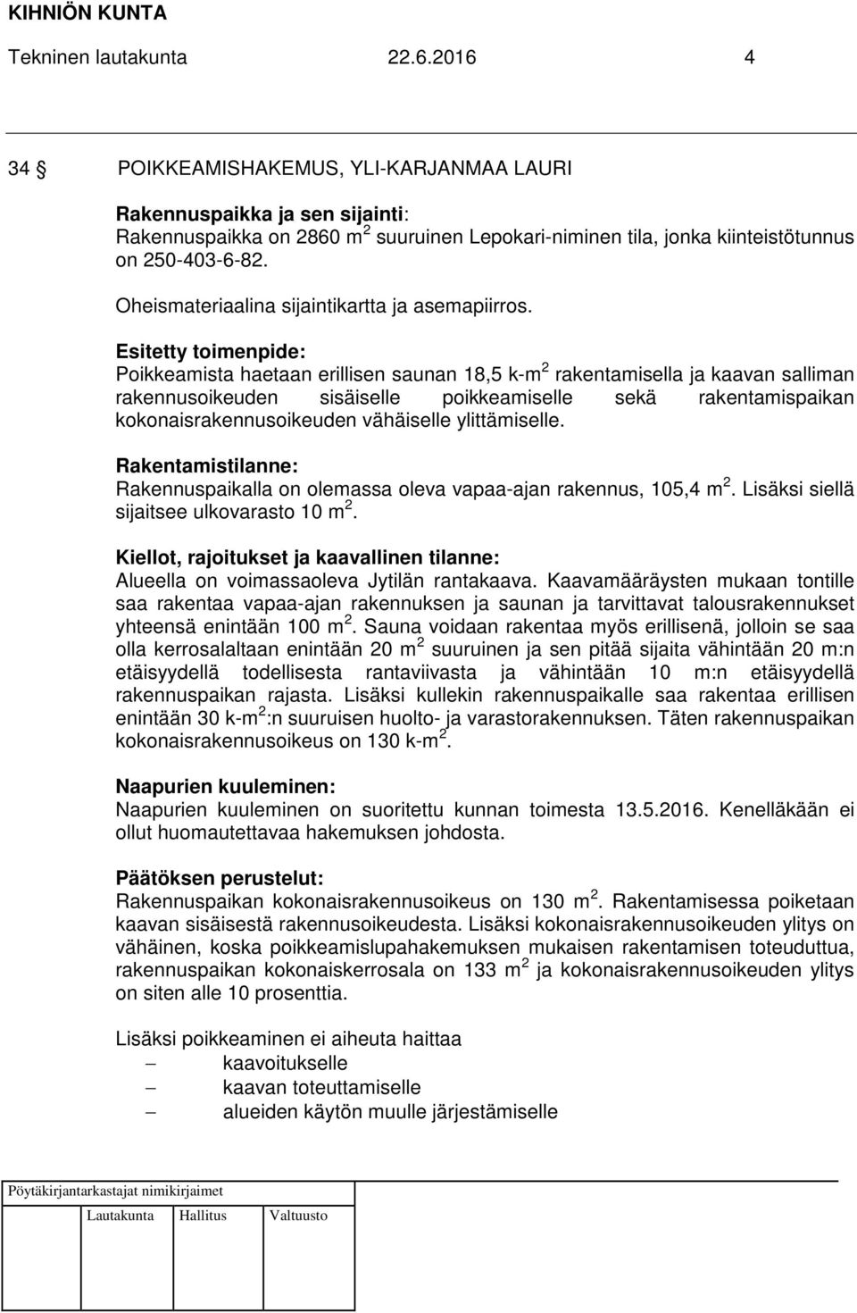 Oheismateriaalina sijaintikartta ja asemapiirros.