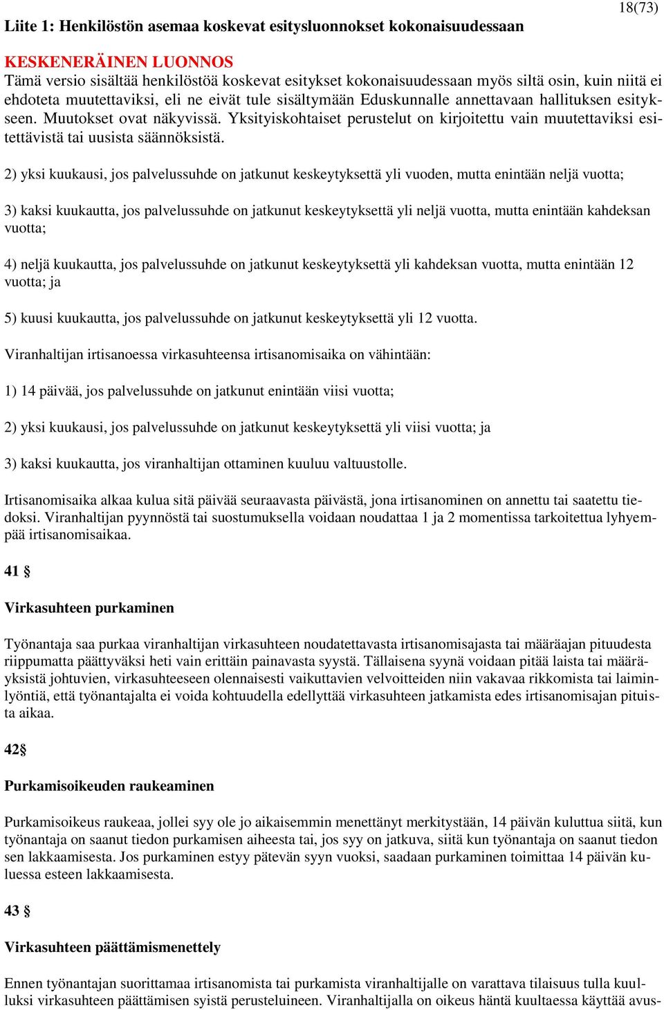 keskeytyksettä yli 12 vuotta.