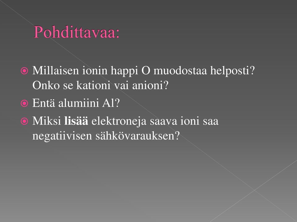 Entä alumiini Al?