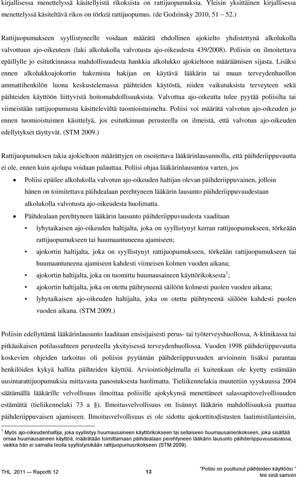 Poliisin on ilmoitettava epäillylle jo esitutkinnassa mahdollisuudesta hankkia alkolukko ajokieltoon määräämisen sijasta.