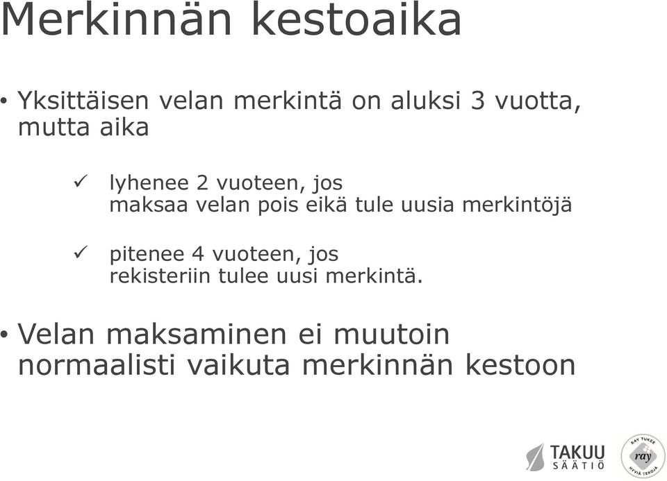 uusia merkintöjä pitenee 4 vuoteen, jos rekisteriin tulee uusi