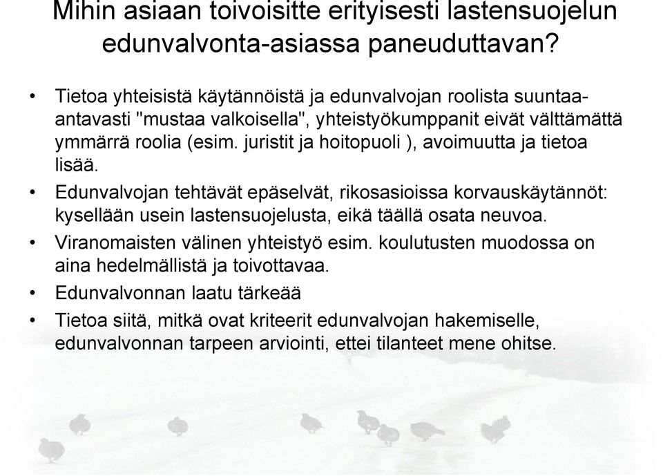 juristit ja hoitopuoli ), avoimuutta ja tietoa lisää.