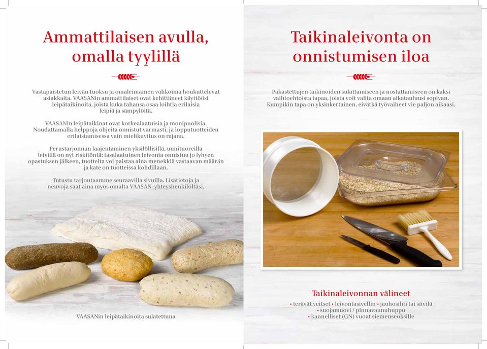 Pakastettujen taikinoiden sulattamiseen ja nostattamiseen on kaksi vaihtoehtoista tapaa, joista voit valita omaan aikatauluusi sopivan.
