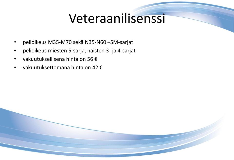 5-sarja, naisten 3- ja 4-sarjat